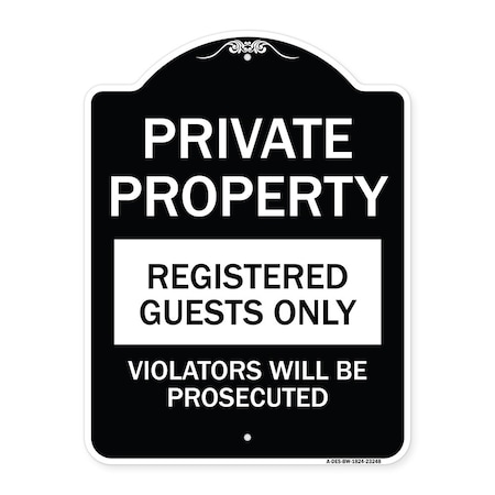 Signmission Private Property Registered Guests Violators Will Be Prosecuted Aluminum Sign, 24" H, BW-1824-23248 A-DES-BW-1824-23248